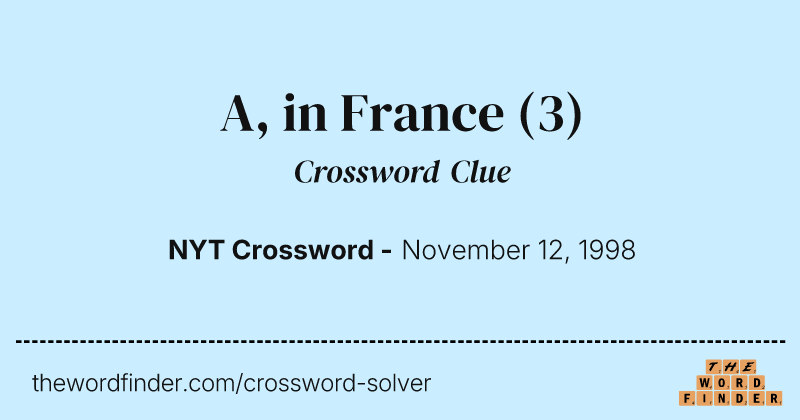 A, in France crossword clue image