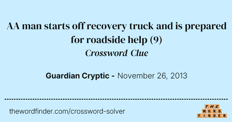 AA man starts off recovery truck and is prepared for roadside help crossword clue image