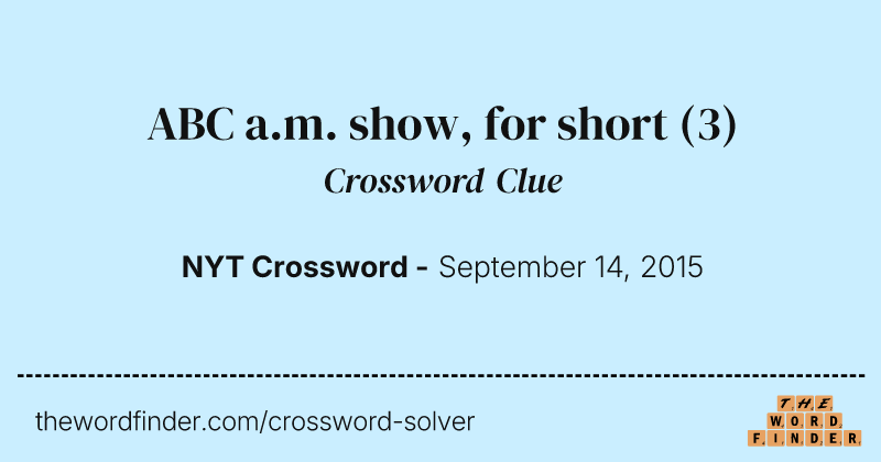 ABC a.m. show, for short crossword clue image