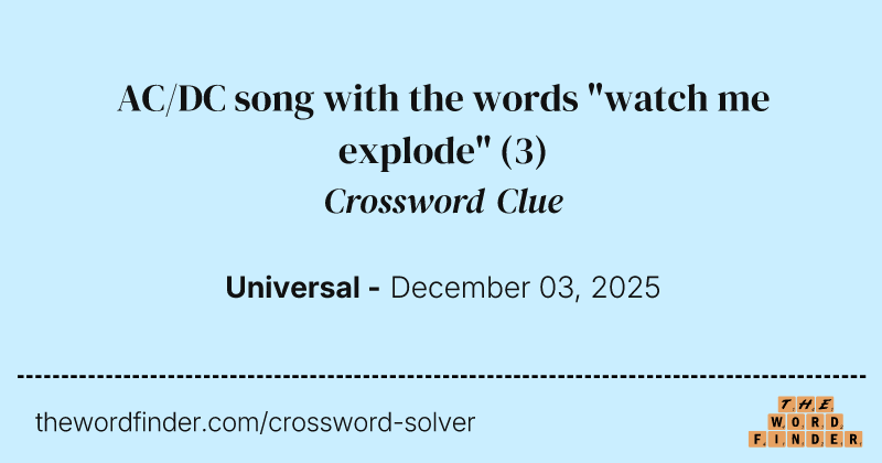 AC/DC song with the words "watch me explode" crossword clue image
