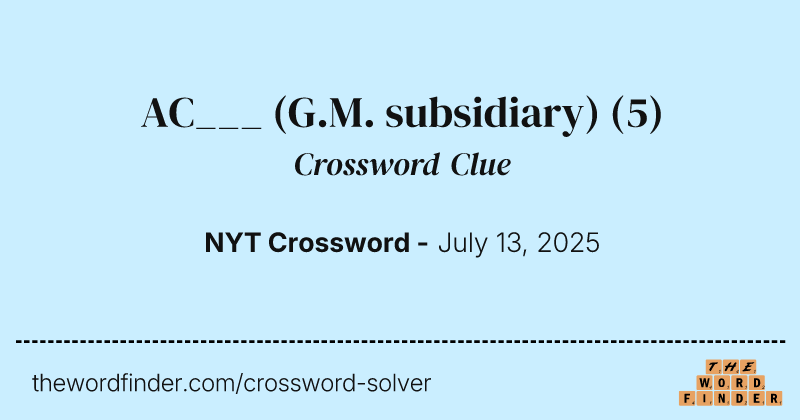 AC___ (G.M. subsidiary) crossword clue image