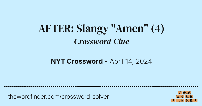 AFTER: Slangy "Amen" crossword clue image
