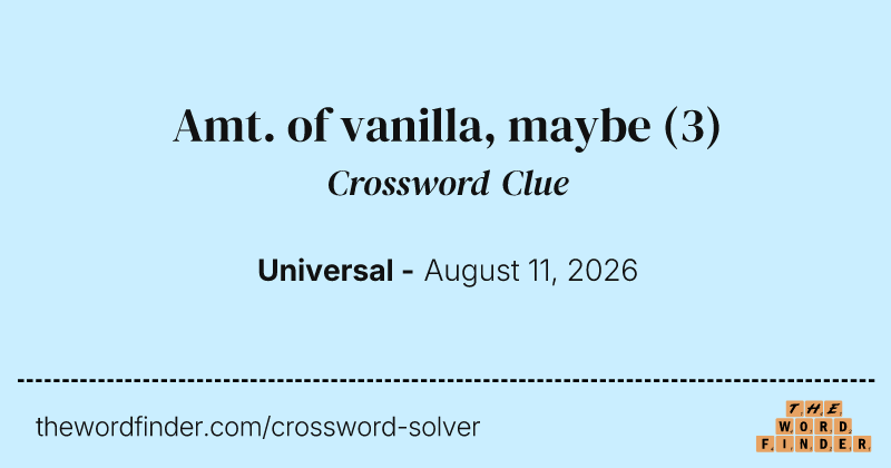 Amt. of vanilla, maybe crossword clue image