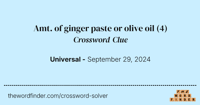 Amt. of ginger paste or olive oil crossword clue image
