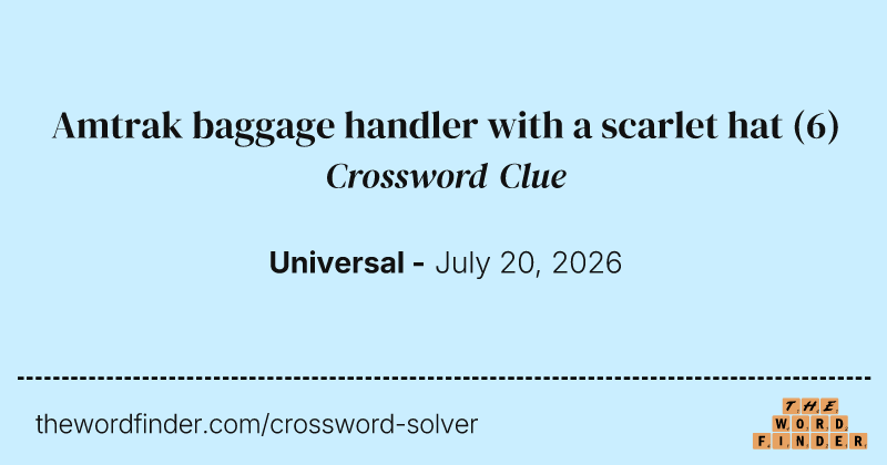 Amtrak baggage handler with a scarlet hat crossword clue image