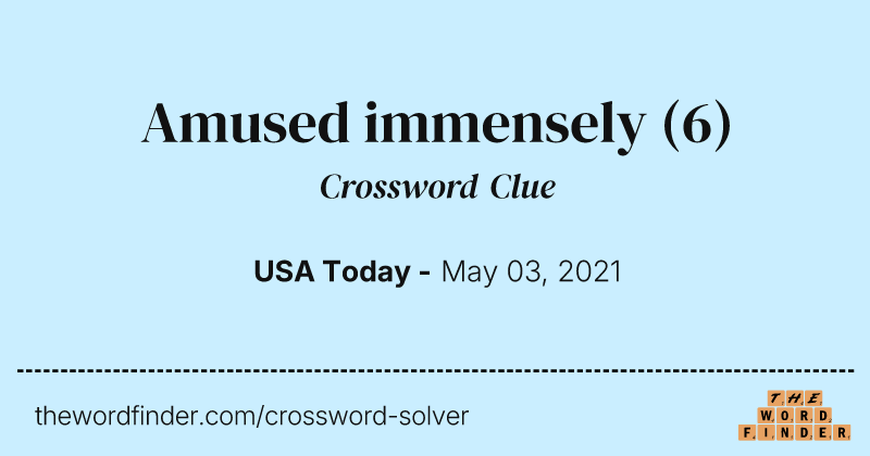 Amused immensely crossword clue image