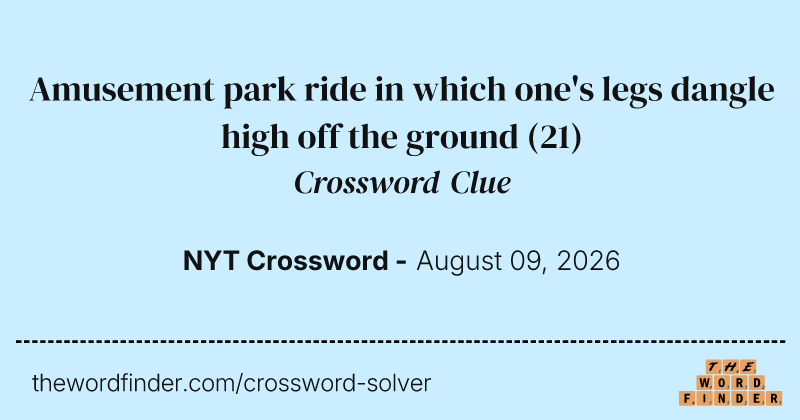 Amusement park ride in which one's legs dangle high off the ground crossword clue image