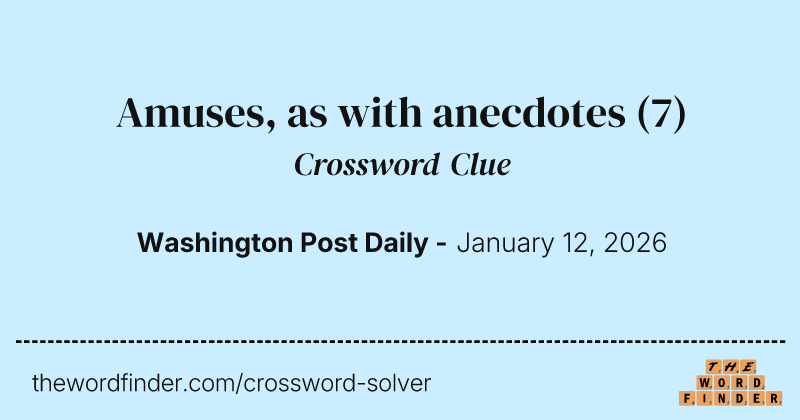 Amuses, as with anecdotes crossword clue image