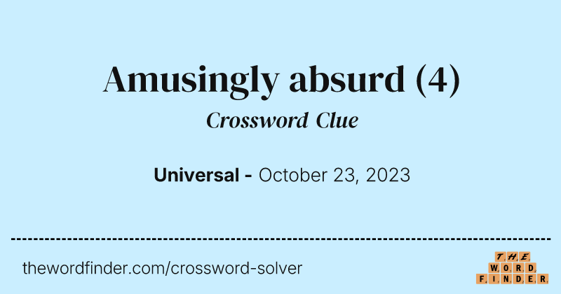 Amusingly absurd crossword clue image