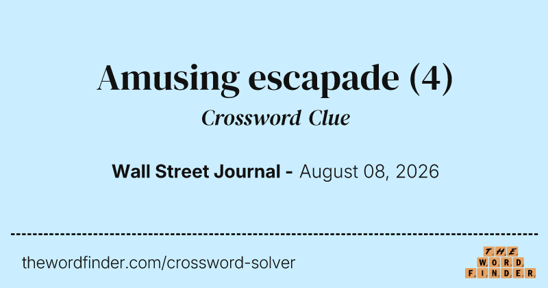 Amusing escapade crossword clue image