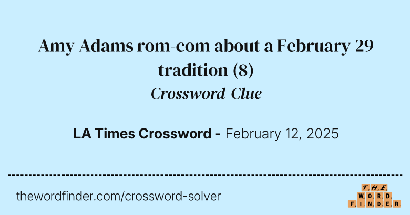 Amy Adams rom-com about a February 29 tradition crossword clue image