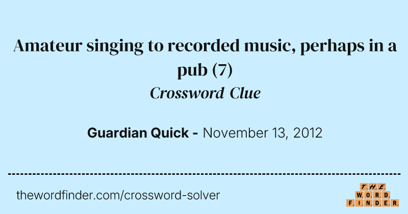 Amateur singing to recorded music, perhaps in a pub crossword clue image