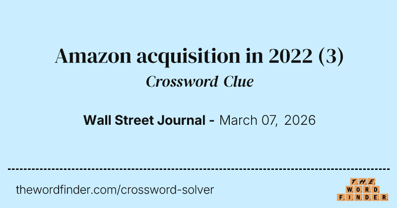 Amazon acquisition in 2022 crossword clue image