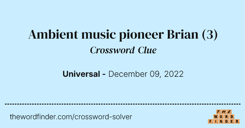 Ambient music pioneer Brian crossword clue image