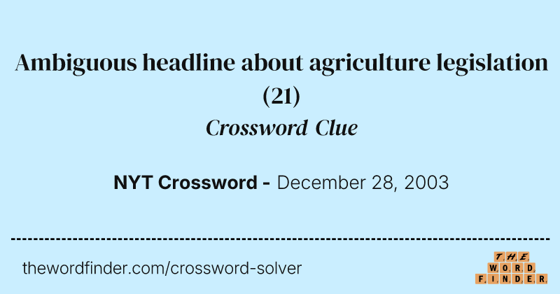 Ambiguous headline about agriculture legislation crossword clue image