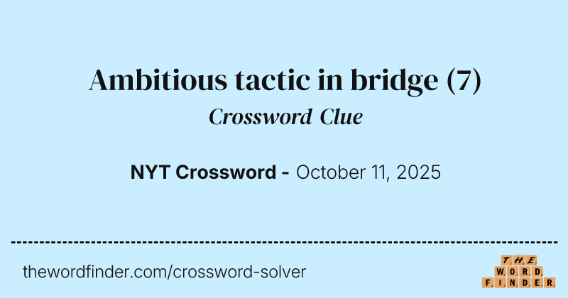 Ambitious tactic in bridge crossword clue image