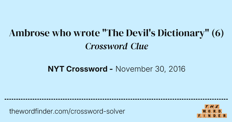 Ambrose who wrote "The Devil's Dictionary" crossword clue image