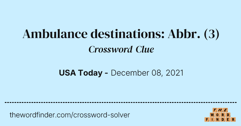 Ambulance destinations: Abbr. crossword clue image