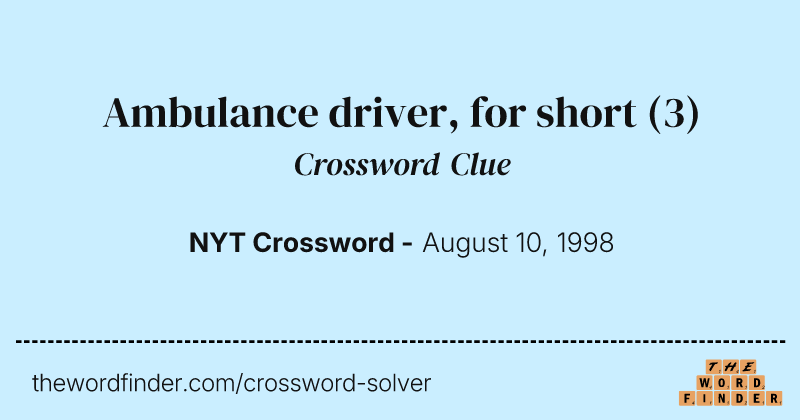 Ambulance driver, for short crossword clue image