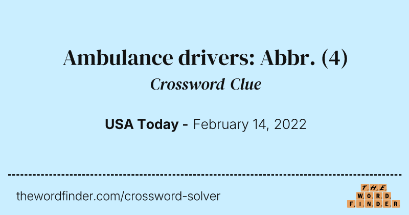 Ambulance drivers: Abbr. crossword clue image