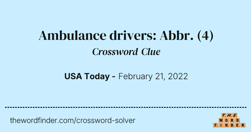 Ambulance drivers: Abbr. crossword clue image