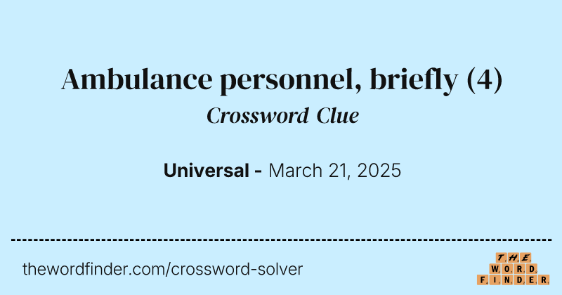 Ambulance personnel, briefly crossword clue image