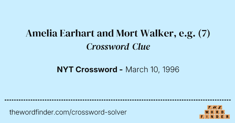 Amelia Earhart and Mort Walker, e.g. crossword clue image