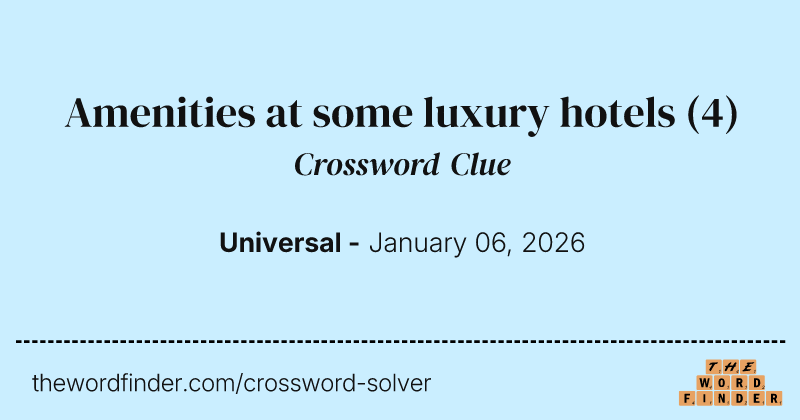 Amenities at some luxury hotels crossword clue image