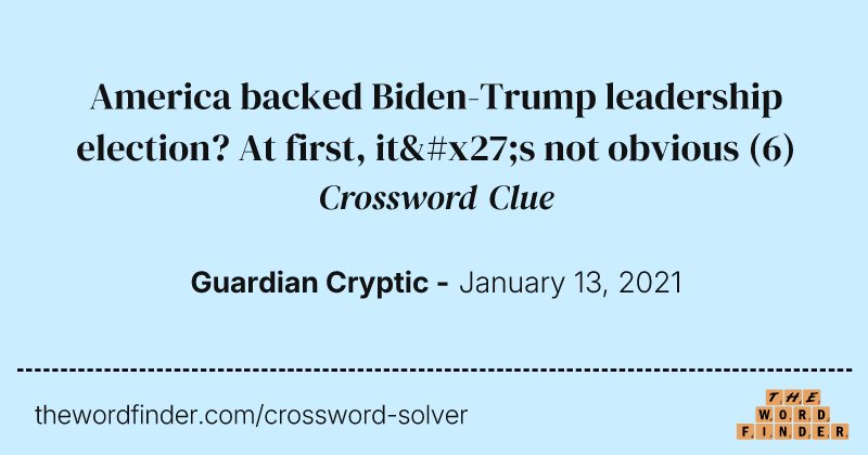 America backed Biden-Trump leadership election? At first, it's not obvious crossword clue image