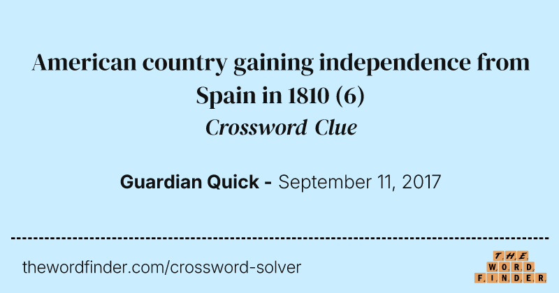 American country gaining independence from Spain in 1810 crossword clue image