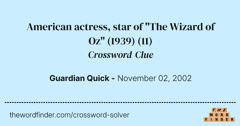 American actress, star of "The Wizard of Oz" (1939) crossword clue image