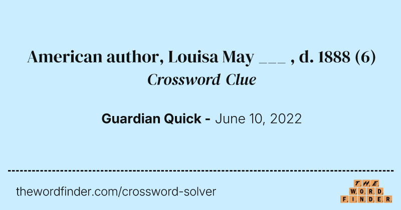 American author, Louisa May ___ , d. 1888 crossword clue image