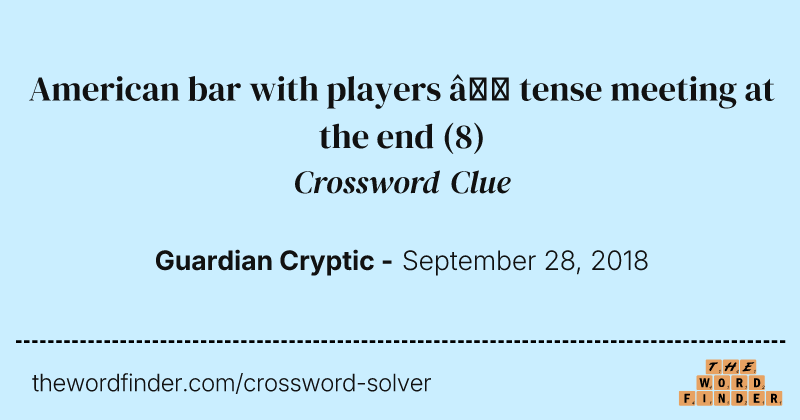American bar with players — tense meeting at the end crossword clue image