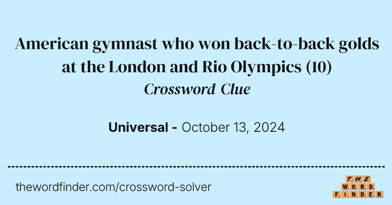 American gymnast who won back-to-back golds at the London and Rio Olympics crossword clue image
