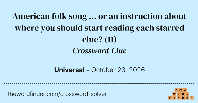 American folk song ... or an instruction about where you should start reading each starred clue? crossword clue image