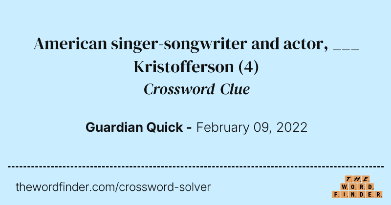 American singer-songwriter and actor, ___ Kristofferson crossword clue image