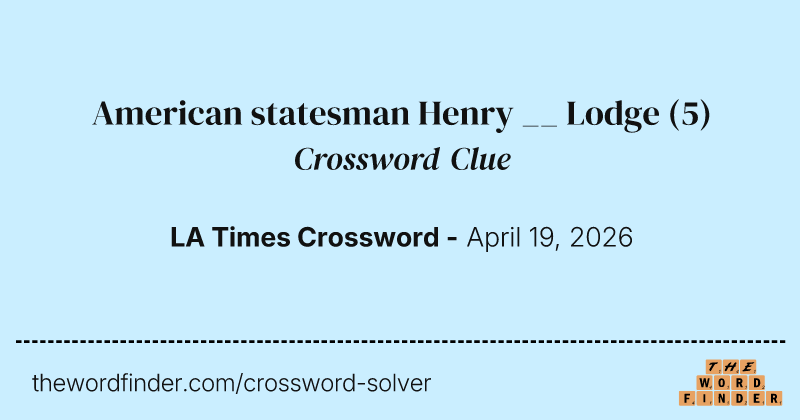 American statesman Henry __ Lodge crossword clue image