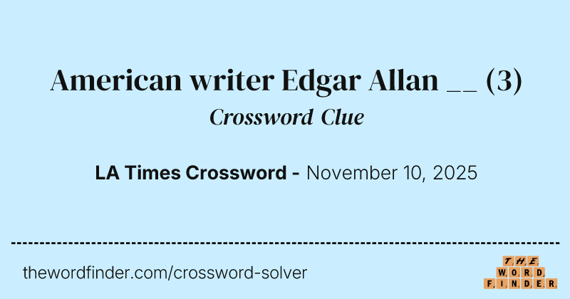 American writer Edgar Allan __ crossword clue image