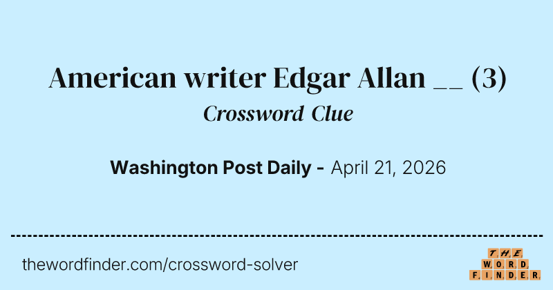 American writer Edgar Allan __ crossword clue image