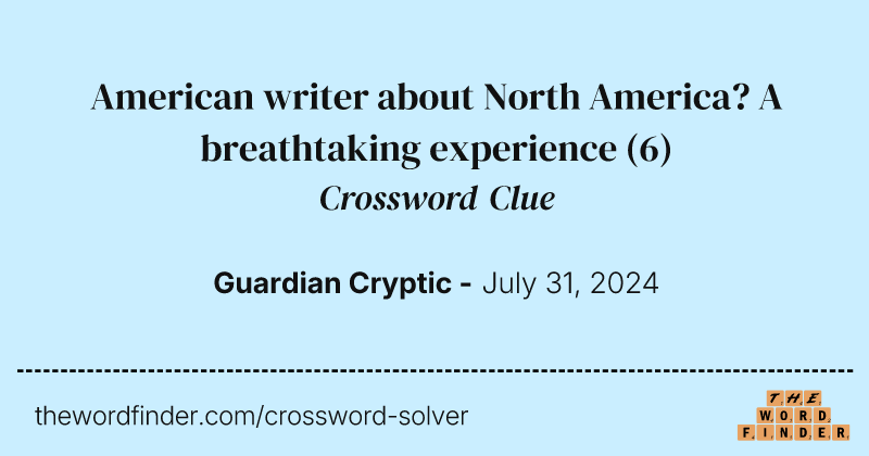 American writer about North America? A breathtaking experience crossword clue image