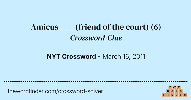 Amicus ___ (friend of the court) crossword clue image