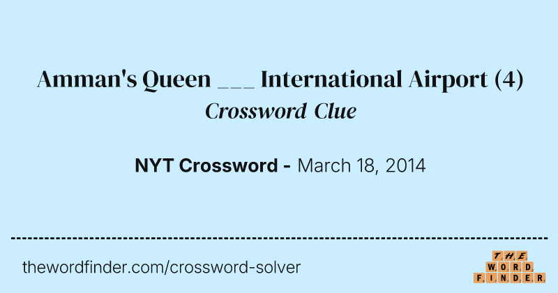 Amman's Queen ___ International Airport crossword clue image