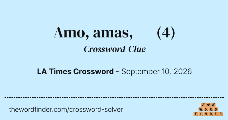Amo, amas, __ crossword clue image