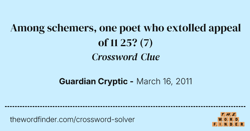 Among schemers, one poet who extolled appeal of 11 25? crossword clue image