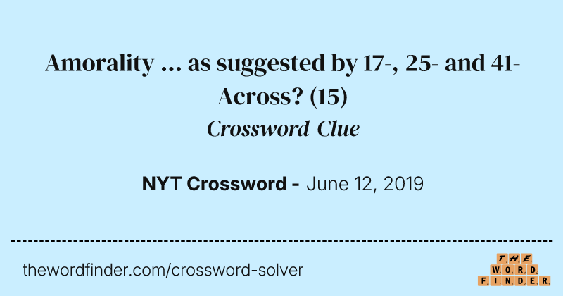 Amorality ... as suggested by 17-, 25- and 41-Across? crossword clue image