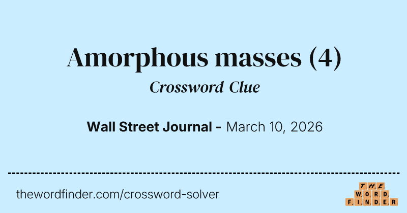 Amorphous masses crossword clue image