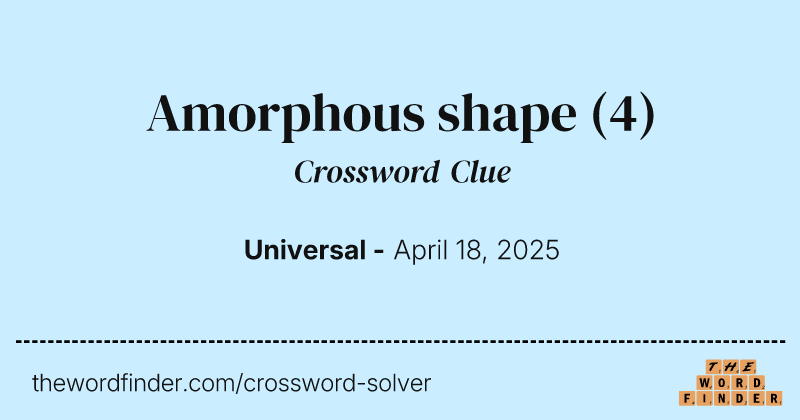 Amorphous shape crossword clue image