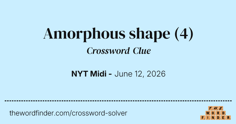 Amorphous shape crossword clue image