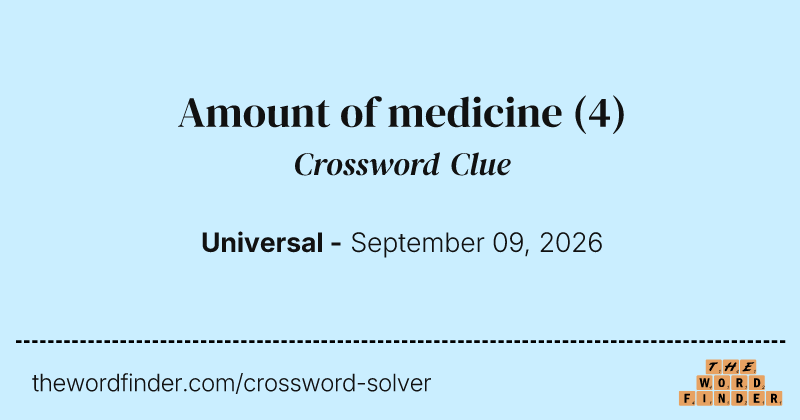 Amount of medicine crossword clue image