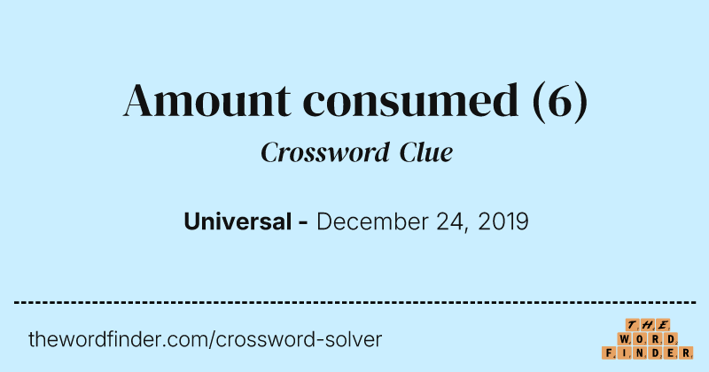 Amount consumed crossword clue image